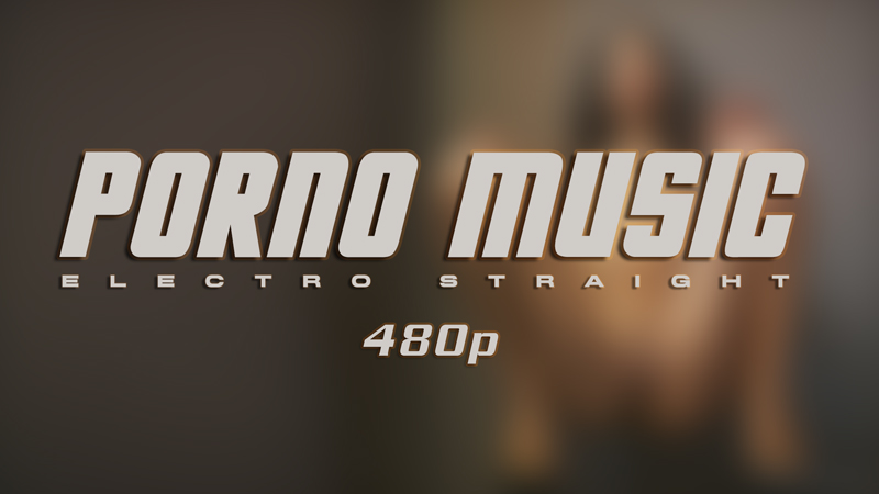 PORNO MUSIC ELECTRO STRAIGHT
