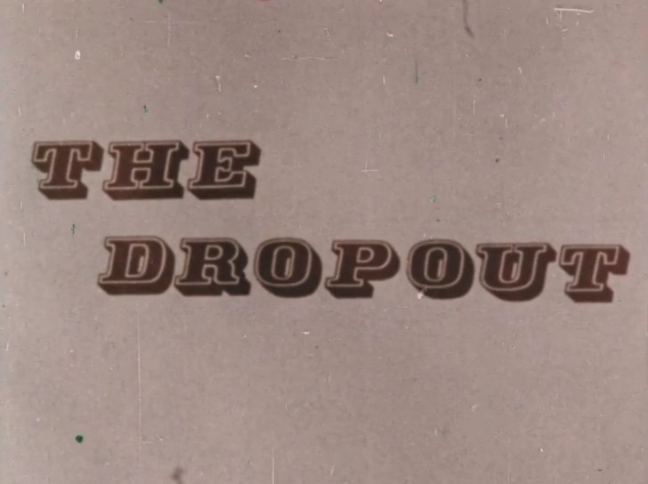 Dropouts / The Dropout /